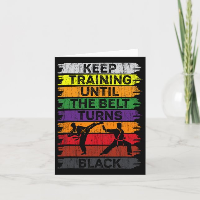 Keep Training Until The Belt Turns Black Karate Bo Card (Front)