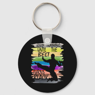 Keep Training Until The Belt Turns Black Karate Bo Keychain