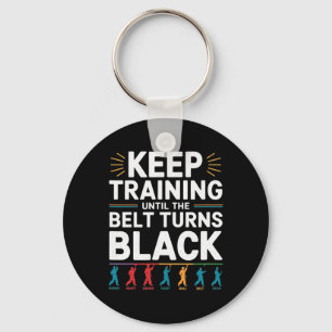 Keep Training Until The Belt Turns Black Karate De Keychain