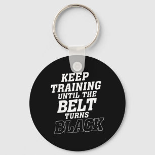 Keep Training Until The Belt Turns Black Karate Ju Keychain