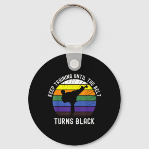 Keep Training Until The Belt Turns Black Karate Keychain