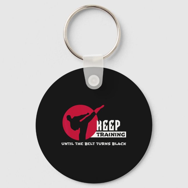 Keep Training Until The Belt Turns Black Karate  Keychain (Front)