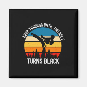 Keep Training Until The Belt Turns Black Retro Kar Magnet