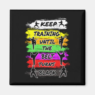 Keep Training Until The Belt Turns Black Retro Kar Magnet