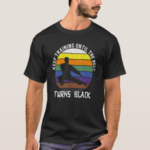 Keep Training Until The Belt Turns Black Retro Kar T-Shirt