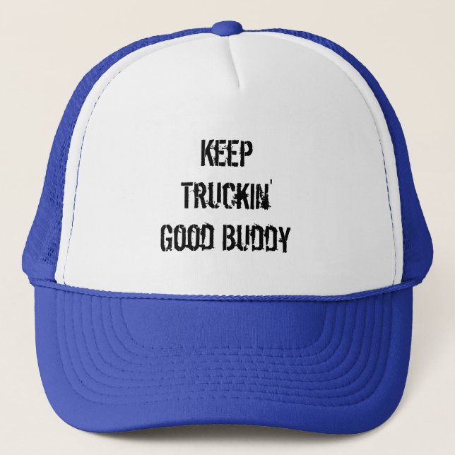 Keep Truckin' Good Buddy Trucker Hat (Front)