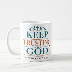 Keep Trusting God Morning Devotional Quote Coffee Mug
