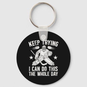 Keep Trying Ice Hockey Goalkeeper Ice Hockey Goali Keychain