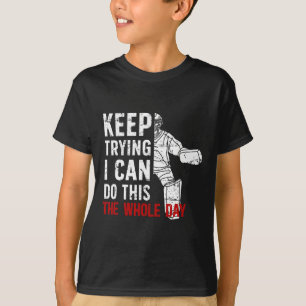 Keep Trying Ice Hockey Goalkeeper Ice Hockey Goali T-Shirt