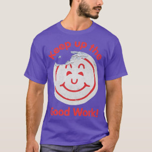 Keep up the Good Work Smile Face Stamp Motivation T-Shirt