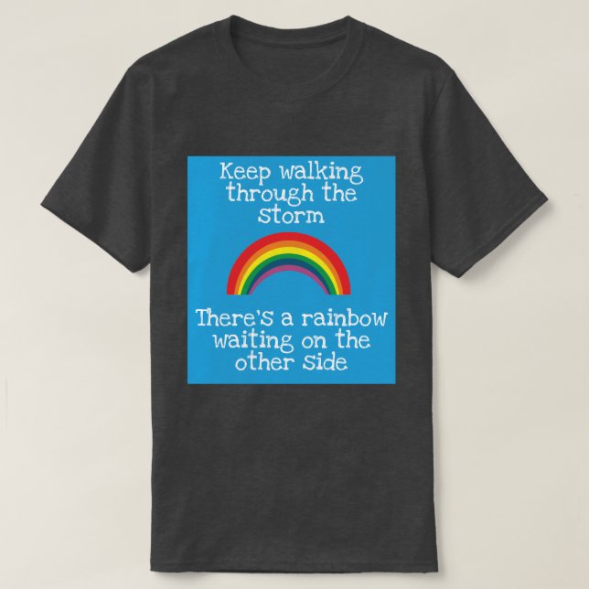 Keep walking through the storm T-Shirt (Design Front)