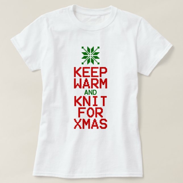 Keep Warm and Knit for Xmas T-Shirt (Design Front)
