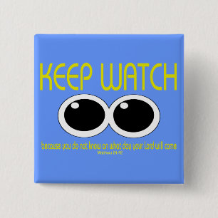 KEEP WATCH - Matt 24:42 2 Inch Square Button