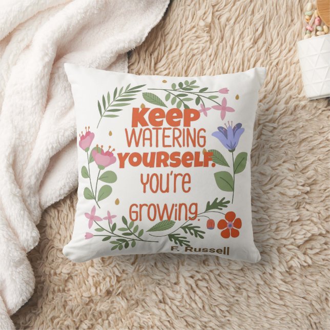 Keep Watering Yourself Motivational Quote Throw Pillow (Blanket)