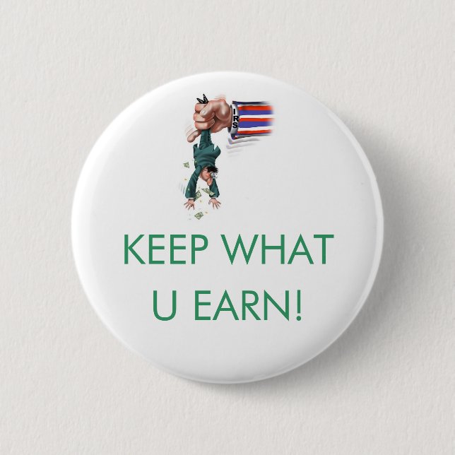 KEEP WHAT U EARN! 2 INCH ROUND BUTTON (Front)