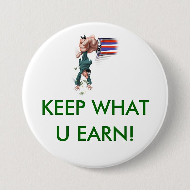 KEEP what you earn 3 Inch Round Button (Front)