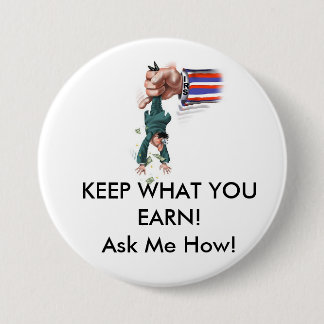 Keep What Your Earn 3 Inch Round Button