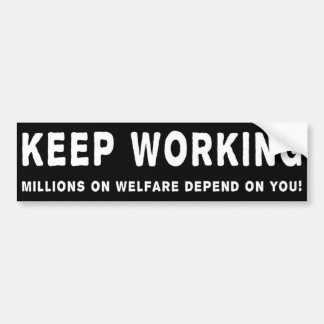 Keep Working Bumper Sticker