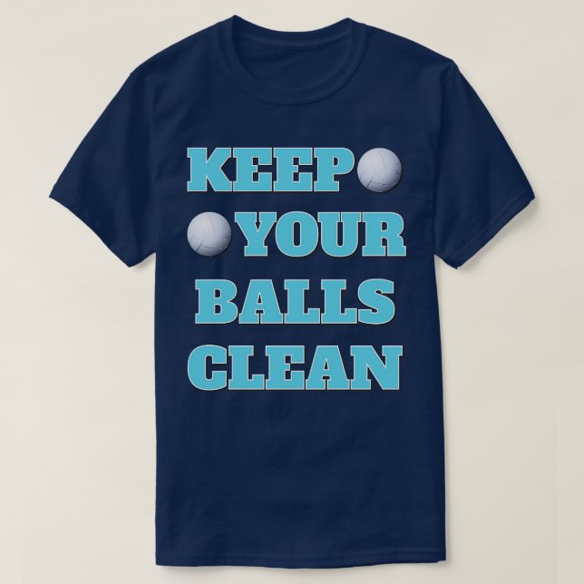 Keep Your Balls Clean Double Meaning Volleyball Sl T-Shirt (Design Front)