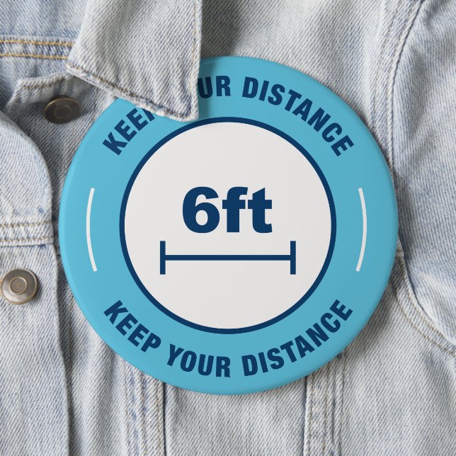 Keep Your Distance 6 Inch Round Button (In Situ)