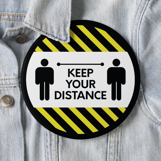 Keep Your Distance 6 Inch Round Button (In Situ)