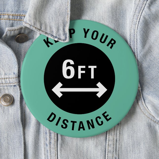 Keep Your Distance 6 Inch Round Button (In Situ)