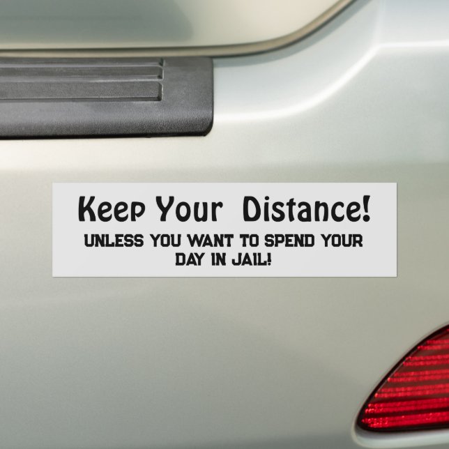Keep Your Distance ! Jail  Funny Message Bumper Sticker (On Car)