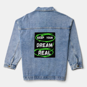 Keep Your Dream Real – Inspirational T-shirt Denim Jacket