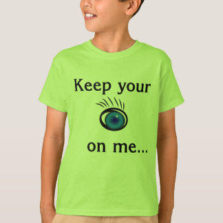 Keep your eye on me....Kids T-Shirt: Lime T-Shirt