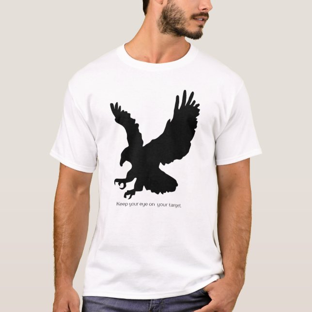 Keep Your Eye On Target Eagle Silhouette   T-Shirt (Front)