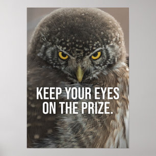 Keep Your Eyes On The Prize - Animal Motivational Poster