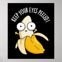 Keep Your Eyes Peeled Funny Banana Pun Dark BG