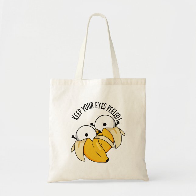 Keep Your Eyes Peeled Funny Eyeball Pun  Tote Bag (Front)