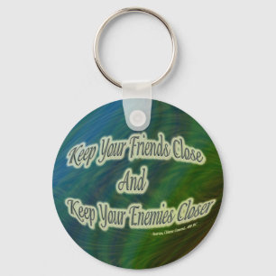 keep your friends close and your enemies closer keychain