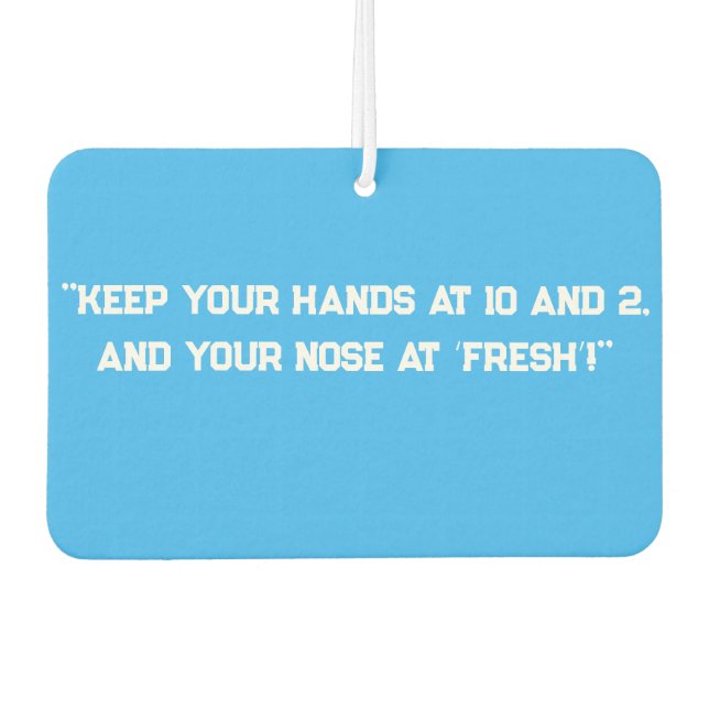 "Keep Your Hands at 10 and 2,  Air Freshener (Front)