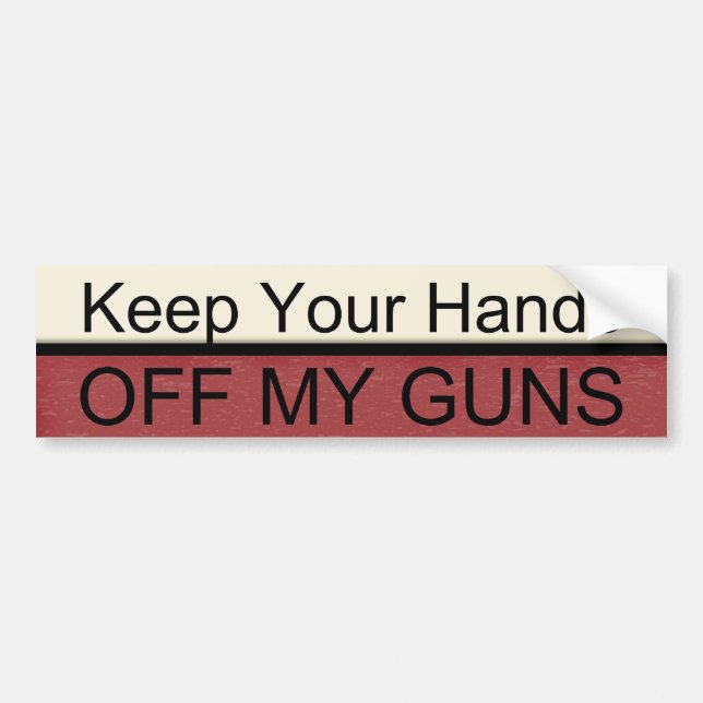Keep Your Hands Off My Guns 2nd Amendment Bumper Sticker (Front)