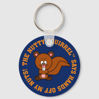 Keep Your Hands Off of Other People's Nuts Keychain