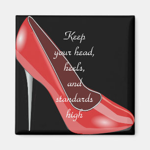 Keep your head, heels, & standards high  Stiletto Magnet