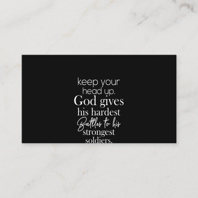 keep your head up god gives his hardest battles to business card (Front)