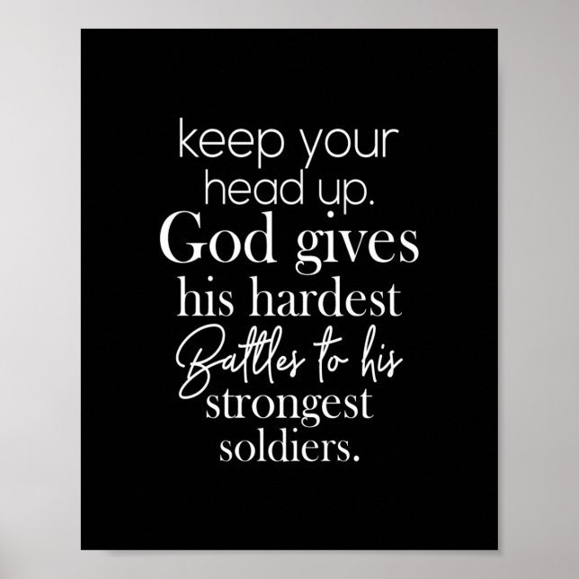 keep your head up god gives his hardest battles to poster (Front)