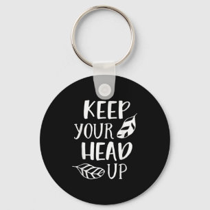 Keep Your Head Up Inspirational Motivational Posit Keychain