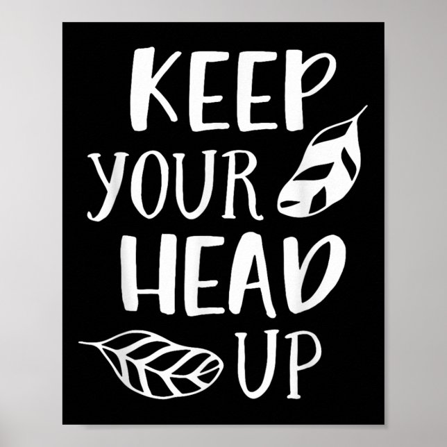 Keep Your Head Up Inspirational Motivational Posit Poster (Front)
