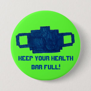 Keep Your Health Bar Full Pixel Mask  3 Inch Round Button