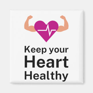 Keep your Heart Healthy Magnet