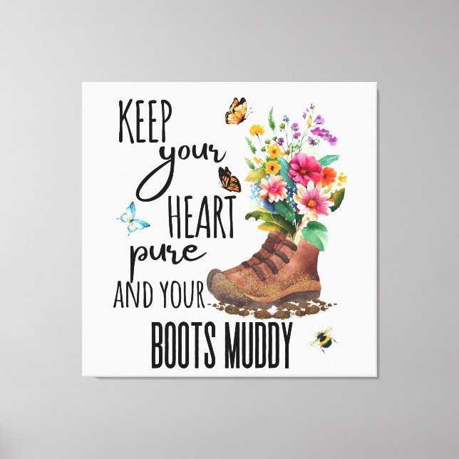 Keep Your Heart Pure and Your Boots Muddy Canvas Print (Front)