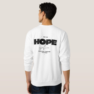 Keep Your Hope Alive - White Sweatshirt