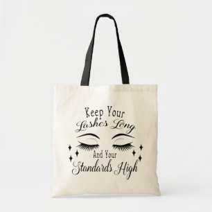 Keep Your Lashes Long and Your Standards High Tote Bag