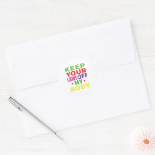 Keep Your Laws Off My Body – Feminist Protest Card Classic Round Sticker