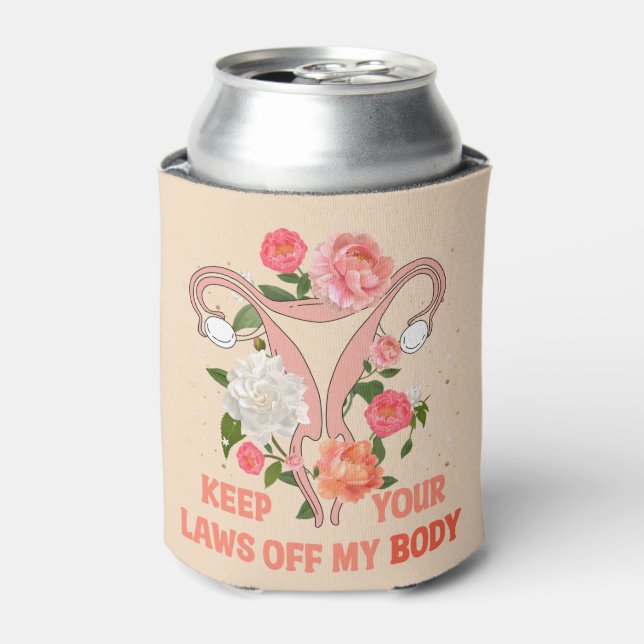 Keep Your Laws Off My Body | Pro-choice Can Cooler (Can Front)