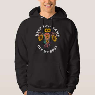 Keep Your Laws Off My Body Pro Choice Feminist Abo Hoodie